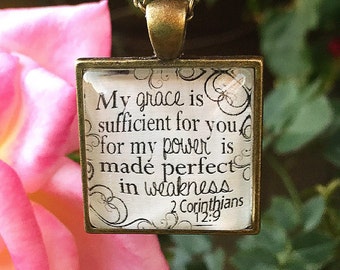 Bible Verse Pendant Necklace "My grace is sufficient for you, for my power is made perfect in weakness. 2 Corinthians 12:9"