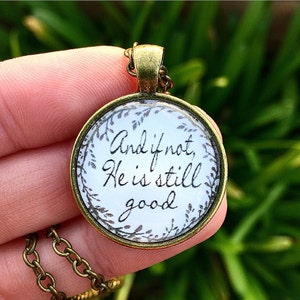 Bible Verse Pendant Necklace and If Not, He is Still Good - Etsy