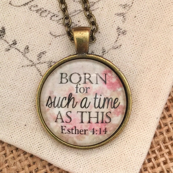 Born for Such a Time as This Esther 4:14 pendant necklace