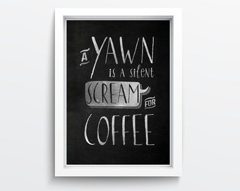 A Yawn is a silent Scream for Coffee - Digitales Typographie-Poster