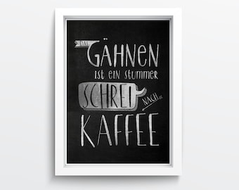 Das Gähnen ist ein stummer Schrei nach Kaffee - Digitales Typographie-Poster