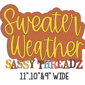 Puede incluir: Un diseño "Sweater Weather" en marrón y naranja con el texto "SASSY THREADZ" en letras de colores. El diseño está disponible en tres tamaños: 11", 10" y 9" de ancho.