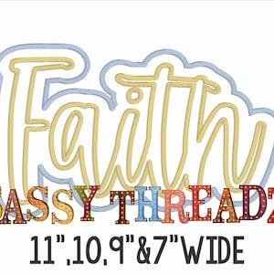 May include: A gold "Faith" word art design with a blue outline. The word "Faith" is in a cursive font. Below the word "Faith" is the text "SASSY THREADZ" in colorful letters with a light outline. The text "11", "10", "9" & "7" WIDE" is below the word art.