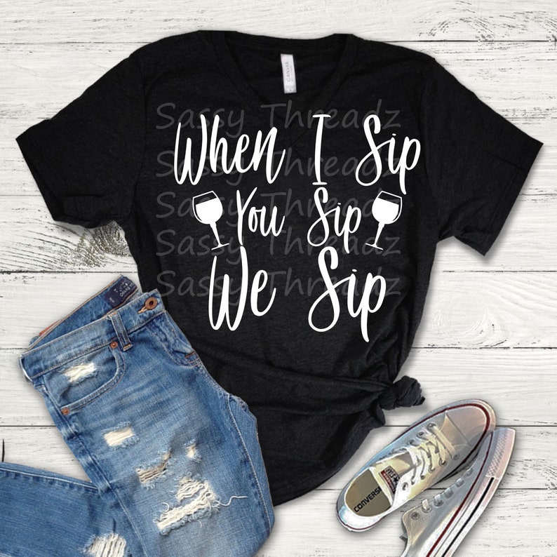 Free Free 122 When I Sip You Sip We Sip Svg SVG PNG EPS DXF File