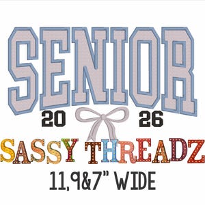 May include: A white background features the word "SENIOR" in light blue and white block letters, with the year "2026" below. The text "SASSY THREADZ" is in colorful letters, and the width is 11, 9, and 7 inches.