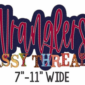 May include: A red and white "Wranglers" logo with a navy blue background. Below the logo, the words "SASSY THREADZ" are in colorful, light-up letters. The text "7"-11" WIDE" is below the letters.