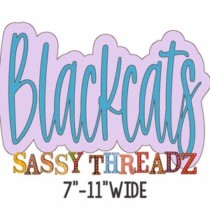 May include: A light blue cursive word "Blackcats" with a pink outline. Below the word is a colorful, multi-colored word "SASSY THREADZ" with a white outline. Below the words is the text "7"-11" WIDE" in black.