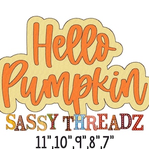 Puede incluir: Gráfico naranja y amarillo con el texto "Hello Pumpkin" y el texto "SASSY THREADZ" en letras de colores con bombillas. El texto "11.10.9.8.7" está debajo del texto "SASSY THREADZ".