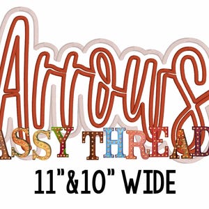 May include: A logo design with the word "Arrows" in a stylized, reddish-brown font, outlined in a lighter color. Below, the text "Sassy Threadz" is in colorful, decorative letters. The text "11"&10" WIDE" is at the bottom.