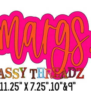 May include: A pink and orange vinyl decal with the word "Margs" in a cursive font. The decal is surrounded by a border of small, colorful lights. The text "SASSY THREADZ" is below the decal, and the dimensions "11.25" x 7.25" 10" & 9" are below that.