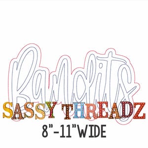 May include: A graphic design featuring the word Bandits in a white outlined script font above the text SASSY THREADZ in multicolored, polka-dotted block letters. The design includes the text 8-11 WIDE at the bottom, indicating the width in inches.
