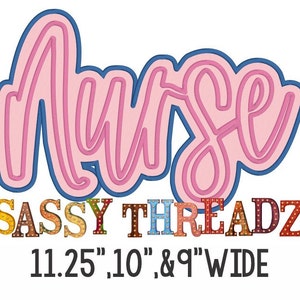 May include: Pink "Nurse" word art with a blue outline. The word is in a script font. Below the word is the text "SASSY THREADZ" in colorful letters with light bulbs. The text "11.25", "10", & "9" WIDE" is below the colorful letters.