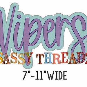 May include: Purple "Vipers" text with a blue outline, and "SASSY THREADZ" in colorful, outlined letters with a light blue background. The text is 7-11 inches wide.