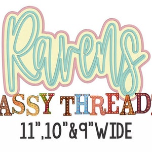 May include: A colorful, stylized word art design that reads "Ravens" in a light blue font with a yellow outline. Below the word art is the text "SASSY THREADZ" in a multi-colored font with a white outline. The text "11", "10", and "9" are in black font with a white outline, followed by the text "WIDE" in black font.