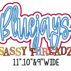 May include: Blue Jays Sassy Threadz embroidery design with a blue outline and a red outline. The design is 11", 10", and 9" wide.