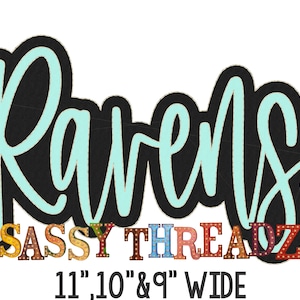 May include: A teal blue cursive word "Ravens" with a colorful sign that reads "SASSY THREADZ" and "11, 10 & 9" WIDE underneath.