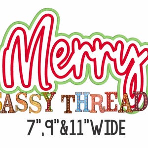 May include: Red "Merry" sign with a green outline and "SASSY THREADZ" in colorful block letters with light bulbs. The text below reads "7", "9", and "11" WIDE.