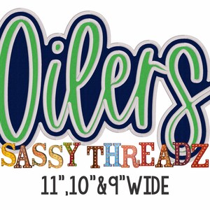 May include: Green and navy blue "Oilers" text with a white outline. Below the text is "SASSY THREADZ" in colourful letters with light bulbs. The text "11", "10", and "9" WIDE" is below the letters.