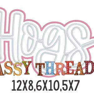 May include: A graphic design featuring the word "Hogs" in a white outline with a pink border, above the words "Sassy Threadz" in colorful, marquee-style lettering. The image also includes size specifications.