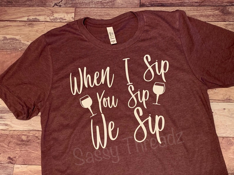 Free Free 303 When I Sip You Sip We Sip Svg Free SVG PNG EPS DXF File