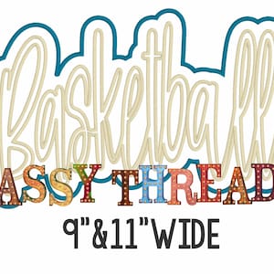May include: A digital embroidery design of the word "Basketball" in a white script font with a blue outline. Below the word is the text "SASSY THREADZ" in colorful block letters with light bulbs. The text "9" & "11" WIDE" is below the colorful letters.