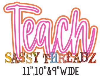 May include: Pink neon sign with the word "Teach" in a script font. Below the sign is the text "SASSY THREADZ" in colorful block letters with a gold outline. The text "11", "10", and "9" wide" is below the letters.