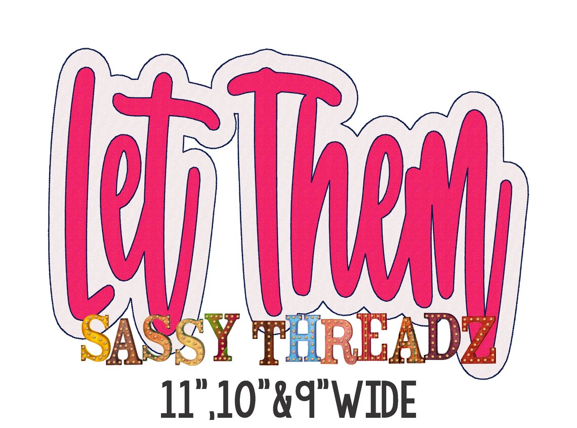 Bean Stitch Let Them Double Stacked Script Applique Embroidery Download ...