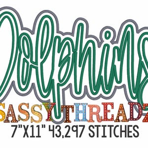 May include: Green "Dolphins" text with a gray outline. Below the text is a colorful "SASSY THREADZ" logo with light bulbs. The text "7"x"11" 43,297 STITCHES" is below the logo.