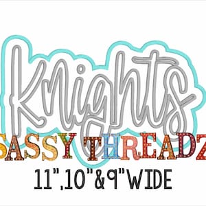 May include: A white background with the words "Knights" in a gray, cursive font, outlined in light blue. Below, the text "SASSY THREADZ" is in a colorful, marquee-style font. The text "11",10"&9"WIDE" is in black.