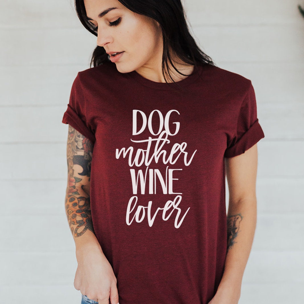 Dog Mother Wine Lover Dog Lover 