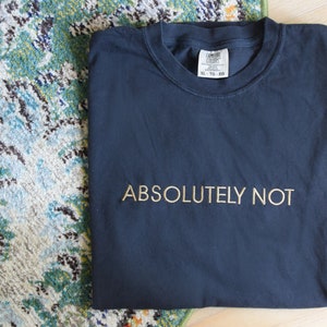 Embroidered Absolutely Not T-Shirts for Women Funny Gift Short Sleeve Tops Comfort Colors Graphic Tee Cotton, Funny Trendy T Shirt