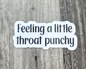 Throat Punchy Sticker | Funny Sarcastic Holographic Vinyl Decal