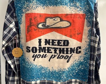 Country music, custom made flannel, Something you proof, UNISEX