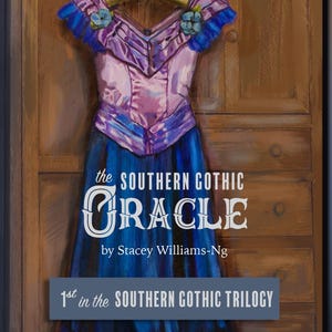 Puede incluir: Ilustraci&oacute;n de un vestido vintage en tonos rosa, morado y azul, colgado de una percha de madera. La imagen presenta el texto "the SOUTHERN GOTHIC ORACLE" de Stacey Williams-Ng, y "1st in the SOUTHERN GOTHIC TRILOGY".