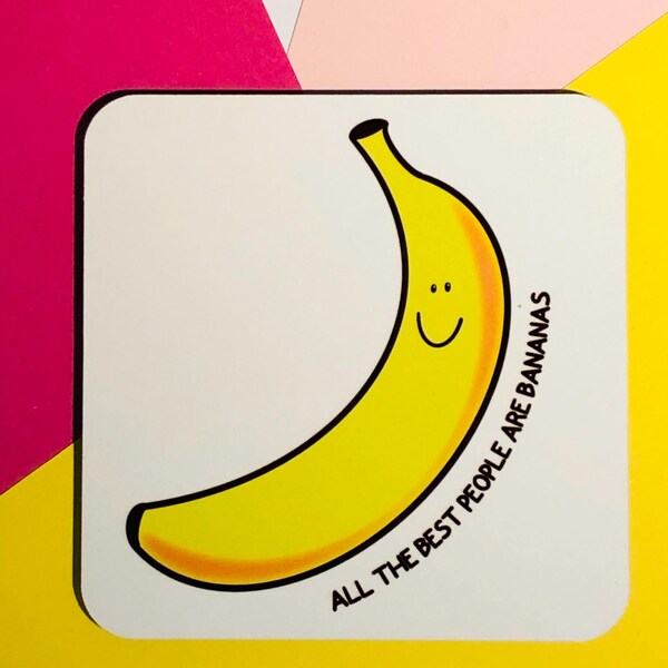 All the Best People are Bananas Coaster | Tea | Coffee | Quirky | Gift | Bright | Colourful | Love | Funny | Gift Idea | Illustration | Joy
