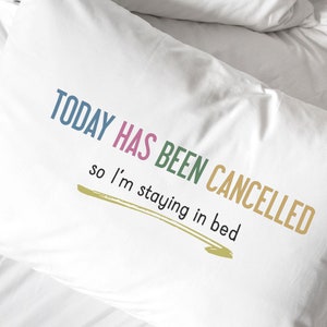 Today Has Been Cancelled, Funny Saying on Cotton Pillowcase, Fun GIfts for the Family, Coworker Gift, Funny Pillowcase GIft