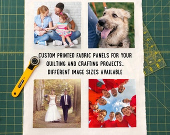 May include: Custom printed fabric panels for quilting and crafting projects. The image shows four photo panels: a family, a dog, a wedding couple, and a group of people. A yellow rotary cutter is on the left. Text reads: "CUSTOM PRINTED FABRIC PANELS FOR YOUR QUILTING AND CRAFTING PROJECTS. DIFFERENT IMAGE SIZES AVAILABLE."