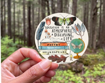 Education is an Atmosphere, a Discipline, a Life Sticker , Charlotte Mason Quote Sticker, 3", homeschool, education, classical conversations