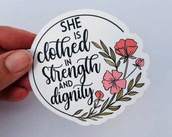 Inspirational Sticker: Strength and Dignity, Waterproof Vinyl, Matte Finish