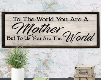 Personalized Mother Wood Sign: 'To the World You Are a Mother'