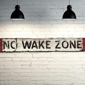 NO WAKE ZONE Vintage Sign on Rustic Barn Wood. Vintage Beach Sign measures 6x43 inches. Handcrafted Wood Sign