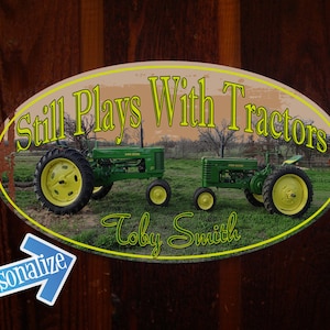 Still Plays with Tractors - Plaque en tôle personnalisée