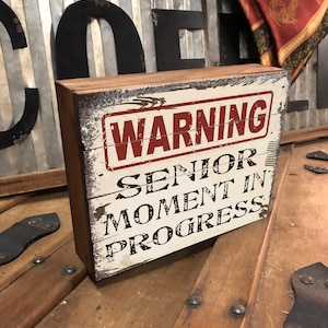 Senior Moment Wooden Box Sign