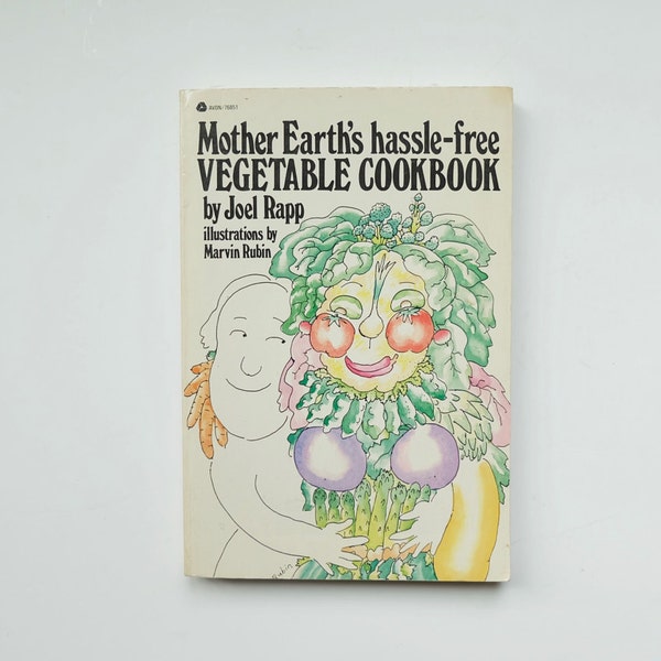 Vintage Mother Earth's Hassle-Free Vegetable Cookbook By Joel Rap, Gift Idea, Illustrated, Vegetarian & Vegan Recipes, Hippie Cookbook, 1981