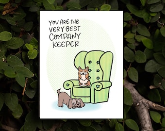 Company Keeper Affirmation Card | Just-Because Card for Friendship Encouragement Cute Dogs Corgi Cocker Spaniel Cozy Armchair Bark Woof