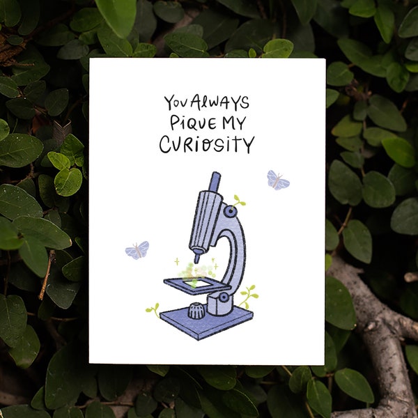 You Always Pique My Curiosity | Clever Love Valentine Anniversary Biology Microscope Botany Ecology Biochemistry Smarty Pants Science Geek
