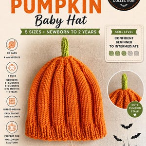 May include: A knitting pattern for a pumpkin baby hat with a ribbed orange design and a green stalk. The document specifies 5 sizes from newborn to 2 years, requires DK yarn and 4 mm needles, and is labelled for confident beginner to intermediate skill levels.