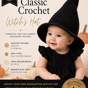 May include: A black crochet witch's hat with a tall tapered crown and a wide brim. The text on the image includes MK Crafts, CROHWN 004, Classic Crochet Witch's Hat, A MAGICAL FIRST HALLOWEEN ACCESSORY FOR BABY, CROCHET PATTERN, Baby Size 6-18 Months.