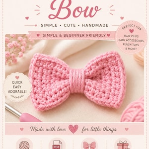 May include: A pink crochet bow is the central image in a crochet pattern advertisement. The text reads "CROCHET Bow" and "Simple, Cute, Handmade." The pattern is described as simple and beginner-friendly, suitable for hair clips, baby accessories, and plush toys.