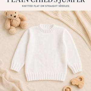 May include: A plain white long-sleeve knitted jumper with a ribbed crew neckline, cuffs, and hem. The text reads: MK CRAFTS UK, PLAIN CHILD'S JUMPER, KNITTED FLAT ON STRAIGHT NEEDLES, AGES 1, 2, 3 & 4 YEARS, DK YARN, PATTERN NO. KNTJMP 001.